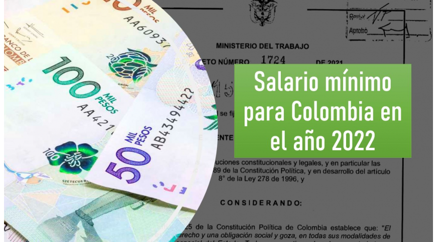 El salario mínimo en Colombia para el 2022 será de $1.000.000, un aumento de 10.07% con respecto al año 2021.